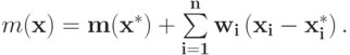 m(\bf x) = m(\bf x^*) + \sum\limits_{i=1}^{n}w_i \left(x_i - x^*_i\right).