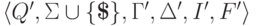 \lalg Q' , \Sigma \cup \{ \eos \} , \Gamma' , \Delta' ,
 I' , F' \ralg 