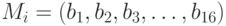 M_i= (b_1, b_2, b_3, \ldots, b_{16})