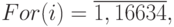 For(i) = \overline{1,16634},