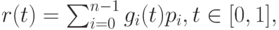 r(t) = \sum_{i=0}^{n-1}g_i(t)p_i, t \in  [0,1] ,