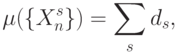 \mu(\{X_n^s\}) = \sum_s{d_{s}},