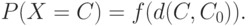 P(X=C)=f(d(C,C_0)).