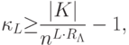 {\kappa }_{L}{\geq}\frac{\left|K\right|}{{n}^{L{\cdot}{R}_{\Lambda }}}-1,