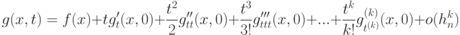 g(x,t)=f(x)+tg'_t(x,0)+\frac{t^2}{2}g''_{tt}(x,0)+\frac{t^3}{3!}g'''_{ttt}(x,0)+...+\frac{t^k}{k!}g_{t^{(k)}}^{(k)}(x,0)+o(h_n^k)