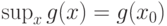 \sup_x g(x)=g(x_0)