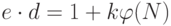 e\cdot d = 1 + k\varphi(N)