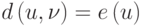 d\left(u,\nu\right)= e\left(u\right)