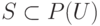 S\subset P(U)