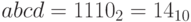 abcd=1110_{2}=14_{10}