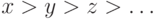 x\hm>y\hm>z\hm>\ldots