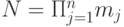 N=\Pi\limits_{j=1}^{n}m_j