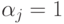 \alpha _{j}=1