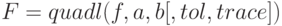 F = quadl(f, a, b[, tol, trace])