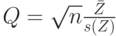 Q=\sqrt n \frac{\bar Z}{s(Z)}