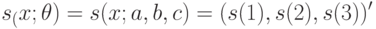 s_(x;\theta)=s(x;a,b,c)=(s(1),s(2),s(3))'