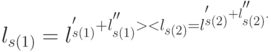 l_{s(1)} = l^'_{s(1)} + l^{''}_{s(1)} > < l_{s(2)} = l^'_{s(2)} + l^{''}_{s(2)}.