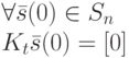 \forall \bar s(0) \in S_n\\
K_t \bar s(0)=[0]