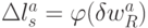 \Delta l^a_s = \varphi(\delta w^{a}_{R})