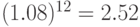 (1.08)^{12}=2.52