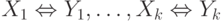 X_{1}\Leftrightarrow  Y_{1},\dots ,X_{k}\Leftrightarrow  Y_{k}