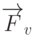 \overrightarrow{F}_v